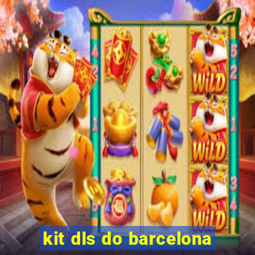 kit dls do barcelona